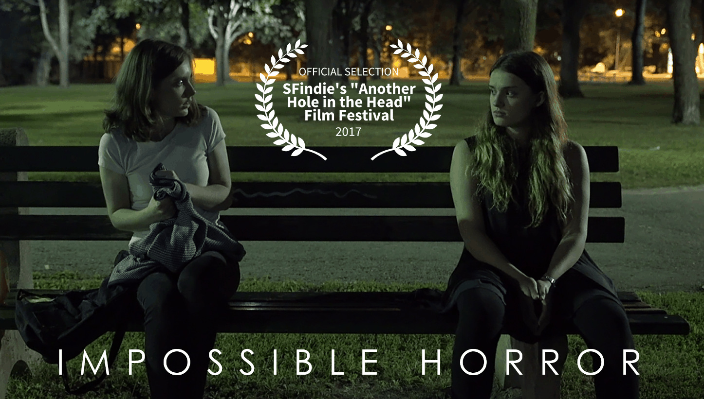 OFFICIAL SELECTION - SFindies Another Hole in the Head Film Festival - 2017 - Promo Impossible Horror International Screening Announced